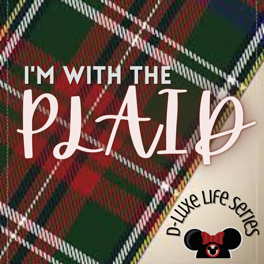 D-Luxe Life: I’m With The Plaid.