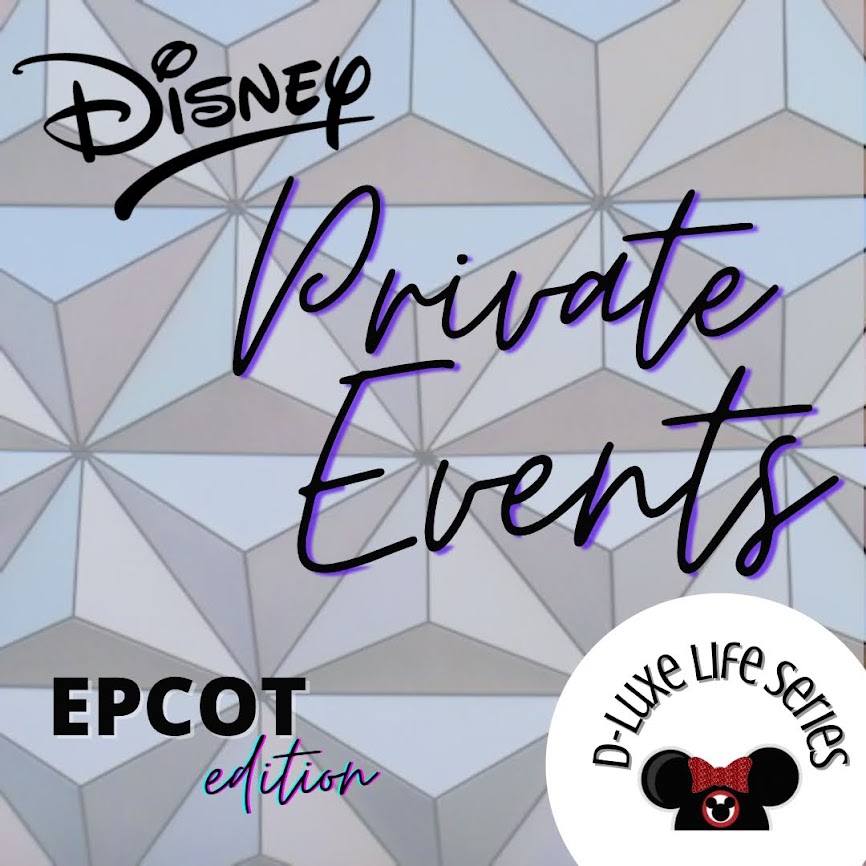 D-Luxe Life: Private Event Experience – EPCOT